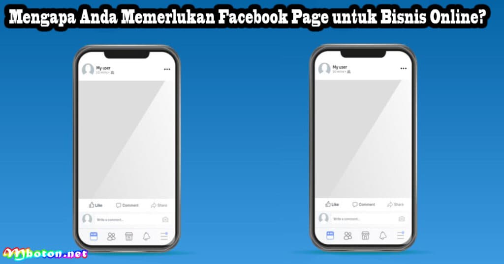 Facebook Page: Bangun Profil Bisnis Online Promote Content 1 Mengapa Anda Memerlukan Facebook Page untuk Bisnis Online?