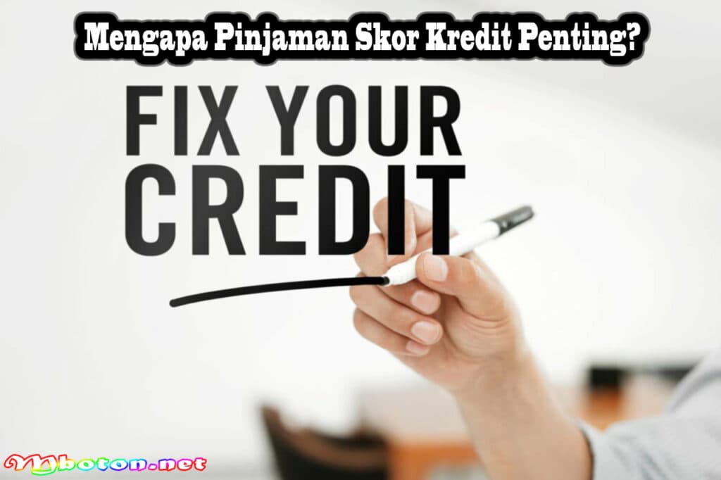 Mengapa Pinjaman Skor Kredit Penting