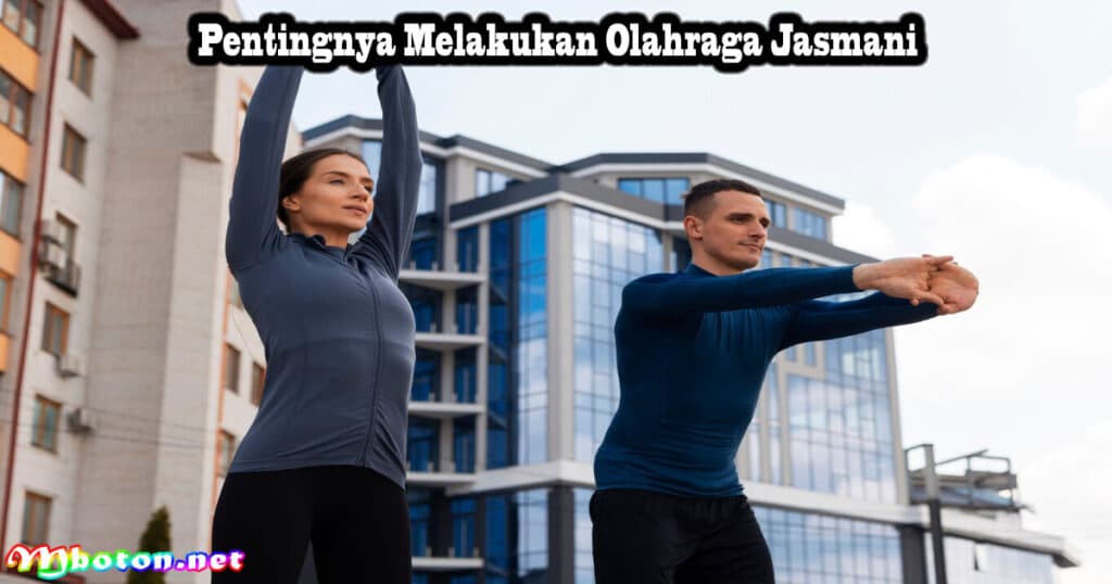 10 Manfaat Berolahraga di Apartemen Yang Perlu Anda Ketahui 1 Pentingnya Melakukan Olahraga Jasmani