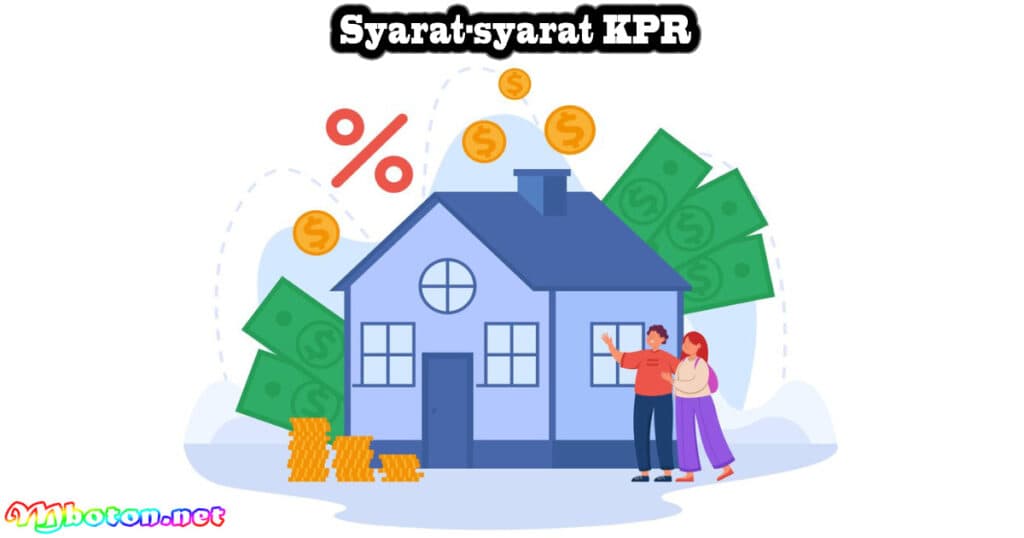 Apa Saja Syarat KPR? Berikut ini Langkah Anda Disetujui Bank 1 Syarat-syarat KPR