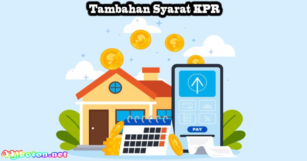 Apa Saja Syarat KPR? Berikut ini Langkah Anda Disetujui Bank 2 Tambahan Syarat KPR
