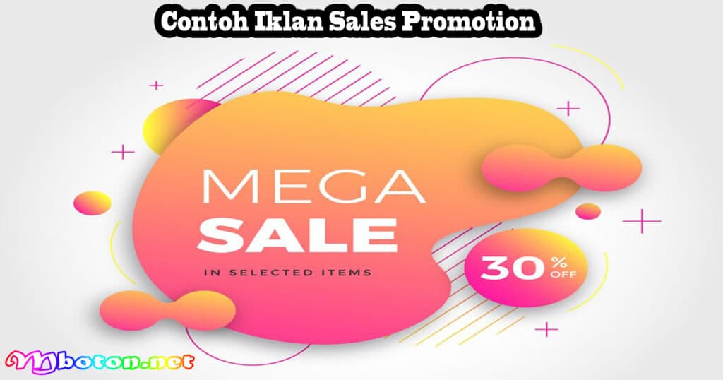 Sales Promotion: Pengertian, Fungsi, Manfaat Contoh Iklannya 2 Contoh Iklan Sales Promotion