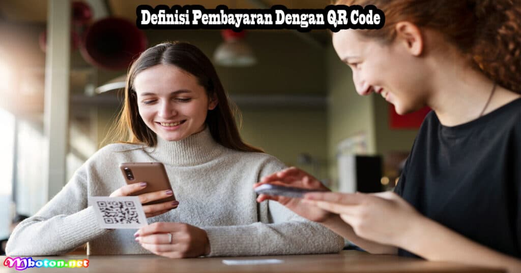 Aplikasi Pembayaran Dengan QR Code Semua Lebih Praktis 1 Definisi Pembayaran Dengan QR Code