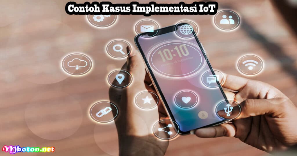 Contoh Kasus Implementasi IoT