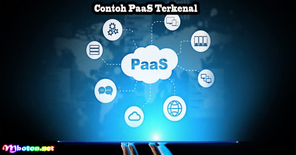 Apa itu PaaS? Pengertian, Manfaat, Jenis dan Contohnya 2 Contoh PaaS Terkenal