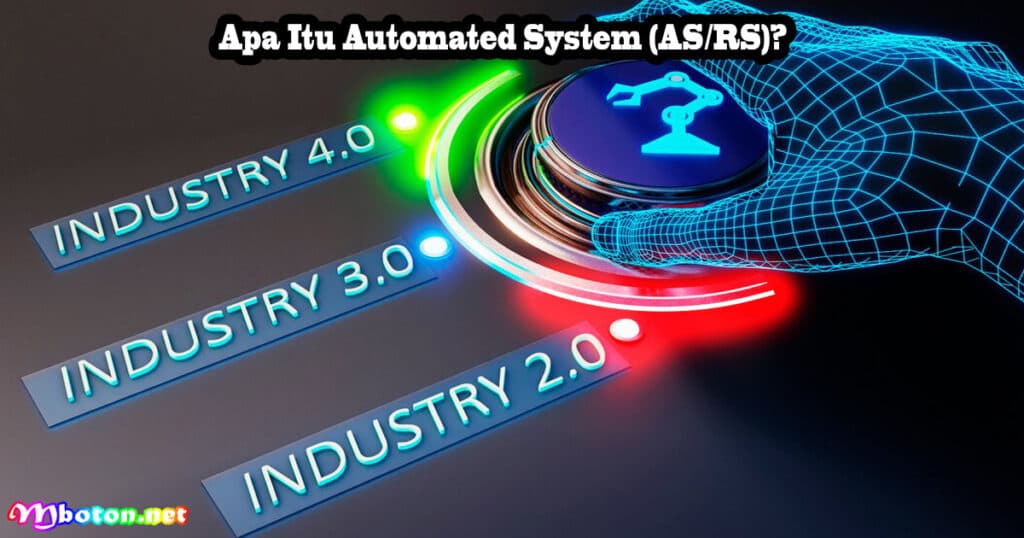 Automated System (AS/RS) Untuk Otomatisasi Gudang 1 Apa Itu Automated System (AS/RS)?