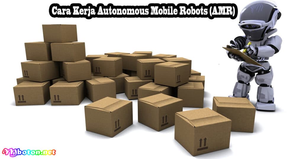 Autonomous Mobile Robots AMR: Apa Itu, Manfaat & Cara Kerjanya 2 Cara Kerja Autonomous Mobile Robots (AMR)