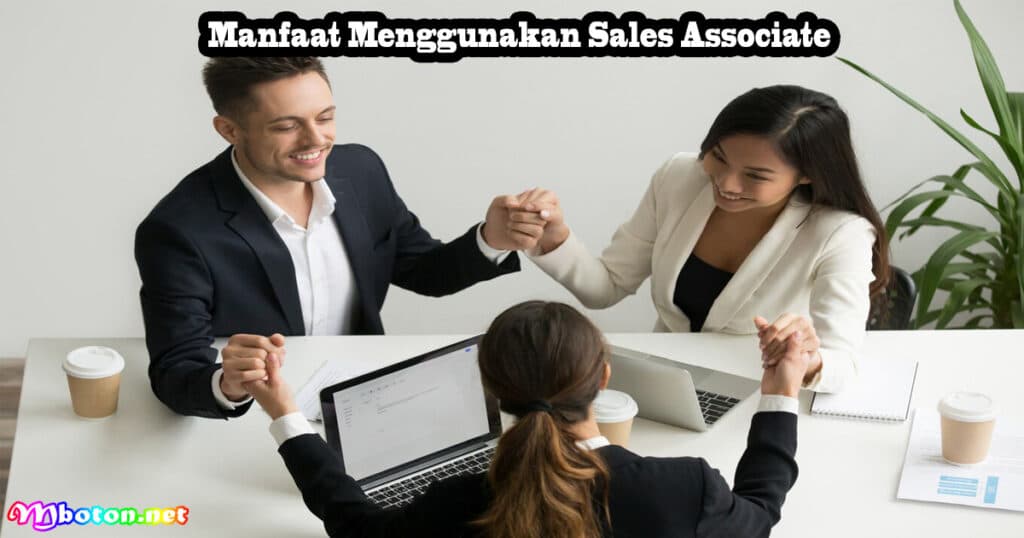 Manfaat Menggunakan Sales Associate