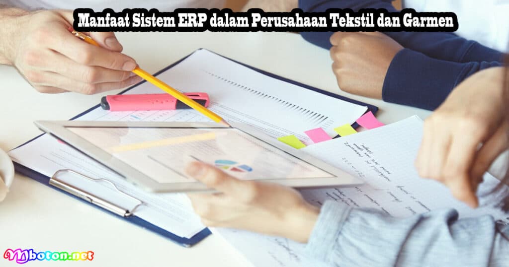 Manfaat Sistem ERP Dalam Perkembangan Perusahaan Tekstil dan Garmen 2 Manfaat Sistem ERP dalam Perusahaan Tekstil dan Garmen