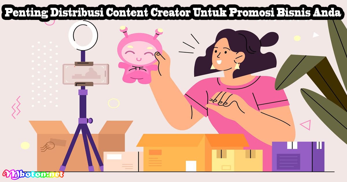Penting Distribusi Content Creator Untuk Promosi Bisnis Anda 3 Penting Distribusi Content Creator Untuk Promosi Bisnis Anda