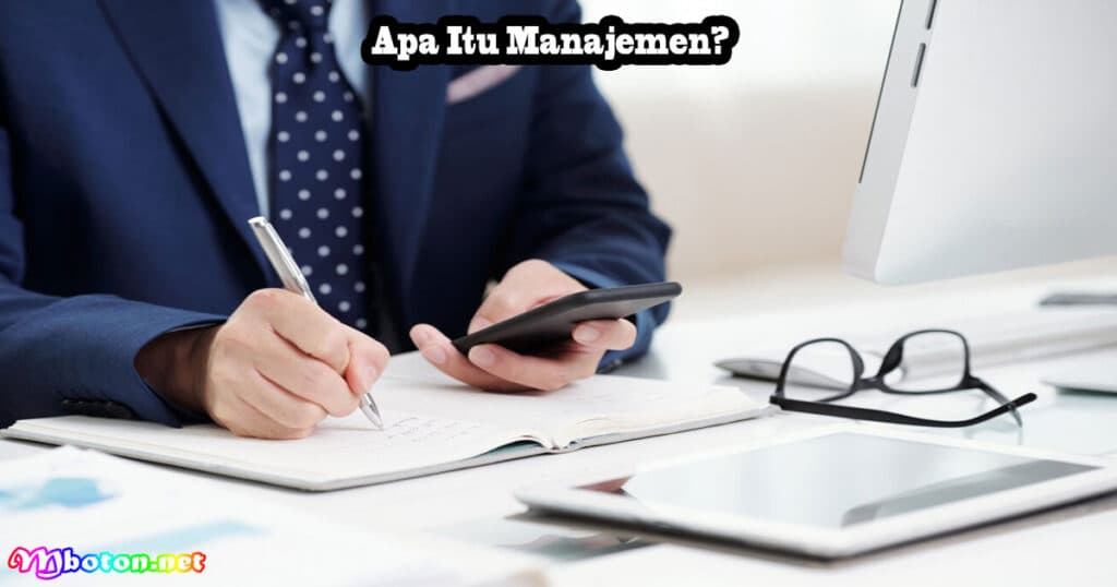 5 Alasan Pentingnya Manajemen Dalam Bisnis Organisasi 1 Apa Itu Manajemen?