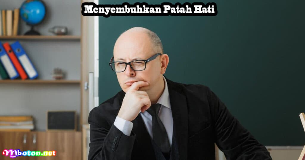 Menyembuhkan Patah Hati