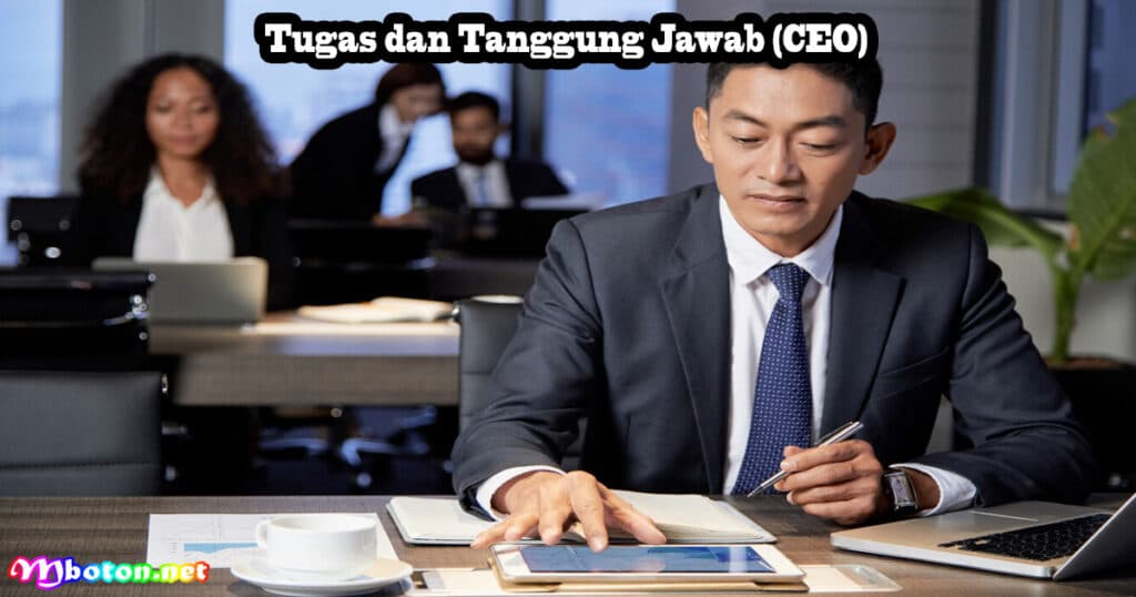 Chief Executive Officer: Apa Itu, Tugas, Manfaatnya 2 Tugas dan Tanggung Jawab (CEO)