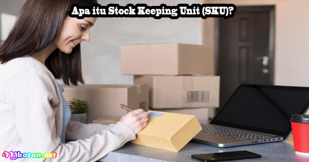 Apa itu Stock Keeping Unit (SKU)?