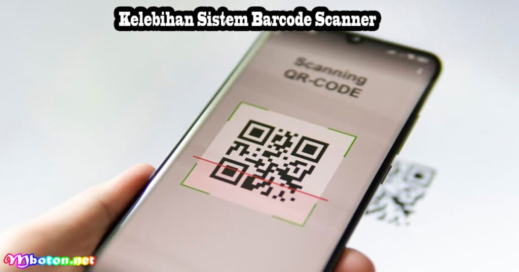 Kelebihan Sistem Barcode Scanner
