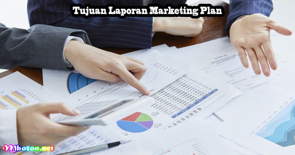 Tujuan Laporan Marketing Plan