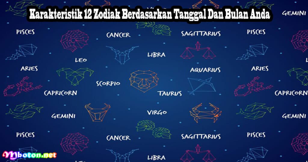 Mengenal 12 Zodiak Tanggal, Bulan Serta Karakternya 2 Karakteristik 12 Zodiak Berdasarkan Tanggal Dan Bulan Anda