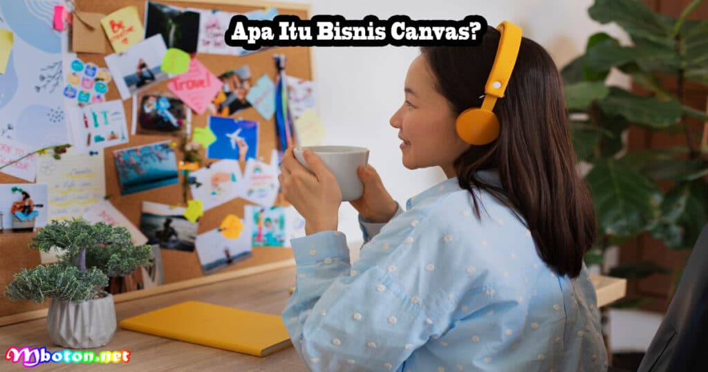 Apa Itu Bisnis Canvas?