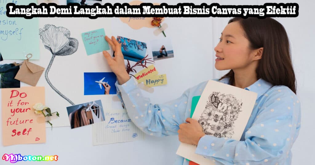 Langkah Demi Langkah dalam Membuat Bisnis Canvas yang Efektif