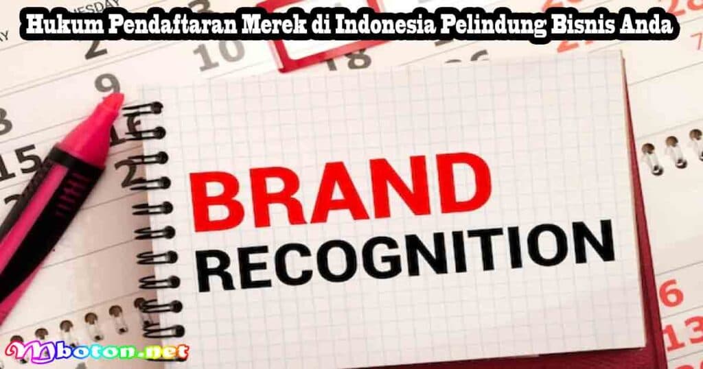 Jasa Pendaftaran Merek: Panduan Resmi Sesuai Hukum 1 Hukum Pendaftaran Merek di Indonesia Pelindung Bisnis Anda
