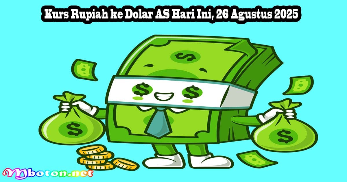 Kurs Rupiah ke Dolar AS Hari Ini, 26 Agustus 2025 2 Kurs Rupiah ke Dolar AS Hari Ini, 26 Agustus 2025