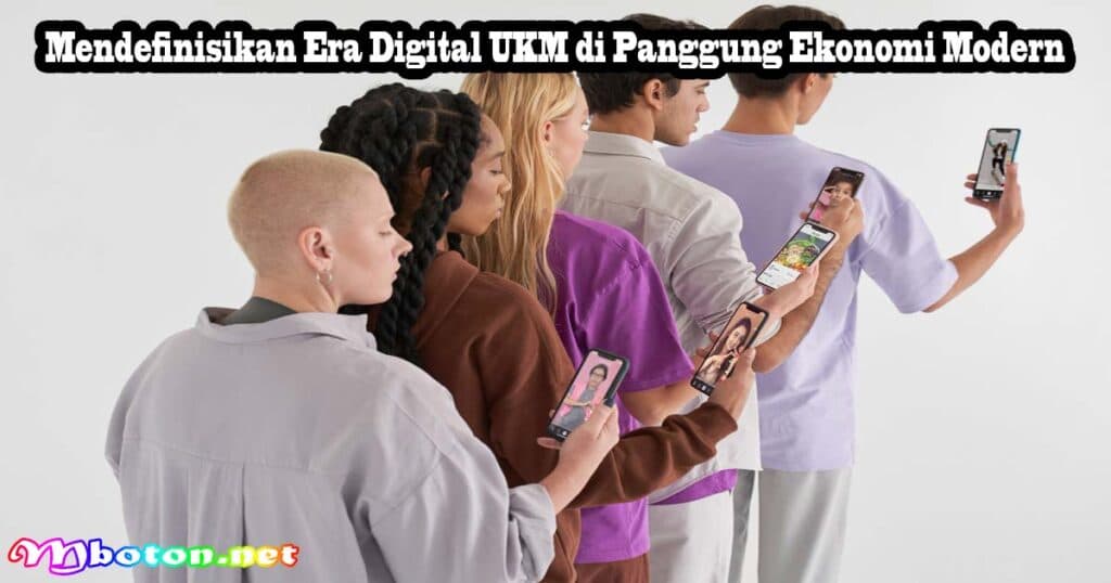 Mendefinisikan Era Digital UKM di Panggung Ekonomi Modern