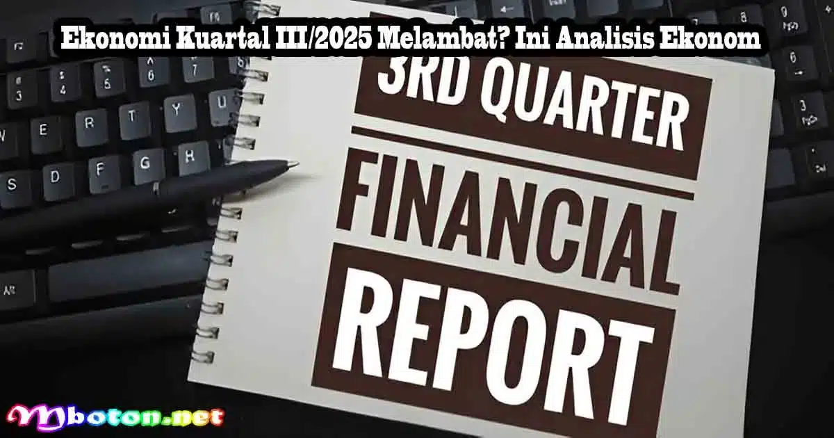 Ekonomi Kuartal III/2025 Melambat? Ini Analisis Ekonom 1 Ekonomi Kuartal III/2025 Melambat? Ini Analisis Ekonom