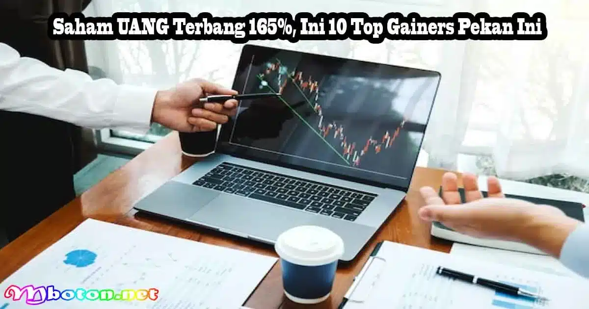 Saham UANG Terbang 165%, Ini 10 Top Gainers Pekan Ini 3 Saham UANG Terbang 165%, Ini 10 Top Gainers Pekan Ini