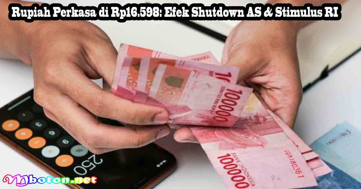 Rupiah Perkasa di Rp16.598: Efek Shutdown AS & Stimulus RI 3 Rupiah Perkasa di Rp16.598: Efek Shutdown AS & Stimulus RI