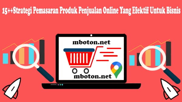 15++ Strategi Pemasaran Produk Penjualan Online Yang Efektif Untuk Bisnis Banyaknya Strategi Promosi untuk produk anda semua yang ingin menerapkan bisnis professional. Inilah dari Mboton Dev kami rangkum dari strategi untuk pemsaran yang sangat cocok. untuk anda pakai belajar pemasaran marketing online dan marketing offline anda bisa pakai semua strategi dari saya.