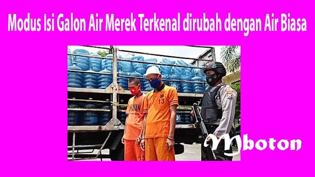 Modus Isi Galon Air Merek Terkenal dirubah dengan Air Biasa 1 Modus Isi Galon Air Merek Terkenal dirubah dengan Air Biasa