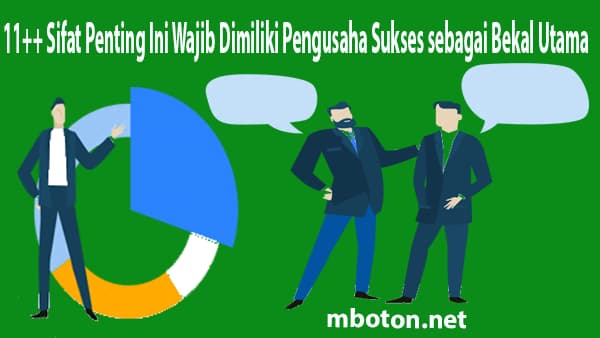 11++ Sifat Penting Ini Wajib Dimiliki Pengusaha Sukses sebagai Bekal Utama
