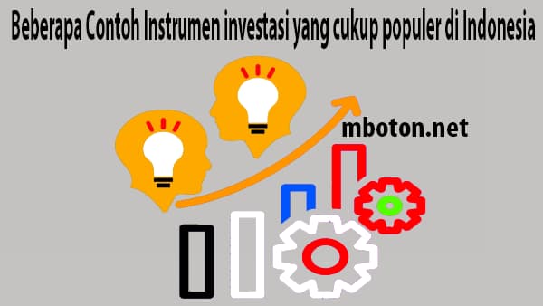 Investasi yang paling menguntungkan saat ini modal kecil 2 Beberapa%2BContoh%2BInstrumen%2Binvestasi%2Byang%2Bcukup%2Bpopuler%2Bdi%2BIndonesia