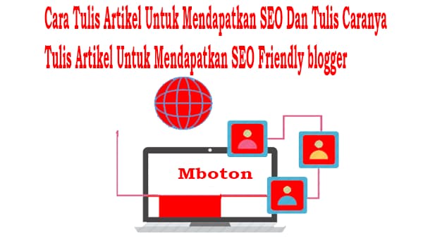 Cara Tulis Artikel Untuk Mendapatkan SEO Dan Tulis Caranya Tulis Artikel Untuk Mendapatkan SEO Friendly blogger