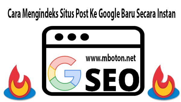 Cara Mengindeks Situs Post Ke Google Baru Secara Instan
