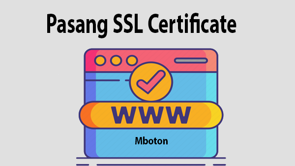 Pasang SSL Certificate Pasang SSL Certificate