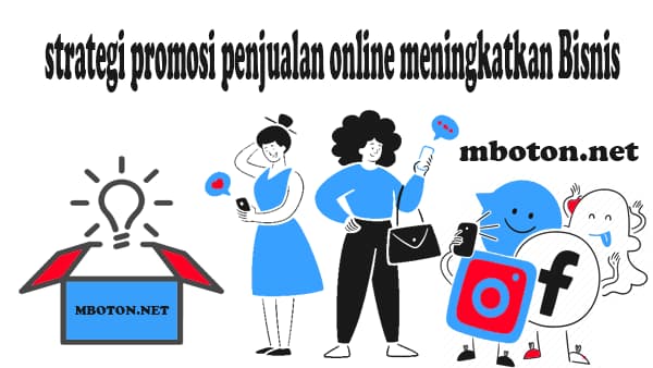 strategi promosi penjualan online meningkatkan Bisnis salah satu tujuan untuk membangun para bisnis kecil akan menjadikan pembisnis besar, inilah target yang paling utama menggunakan alat modern di era digital laptop dan smartphone yang canggih untuk membuat strategi promosi penjualan online meningkatkan bisnis