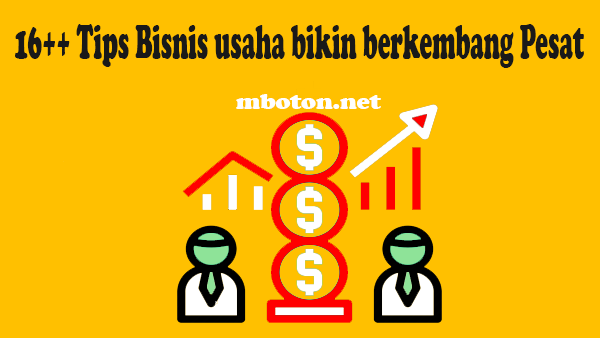 Tips Bisnis berkembang Usaha mempertimbangkan untuk usaha anda lebih berkembang anda bisa lakukan berbagai refensi melakukan bisnis. Anda semakin berkembang pesat ada beberapa tips untuk anda semua jika kalian muwujudkannya mimpi anda semua. Menjadi kenyataan pengusaha sukses