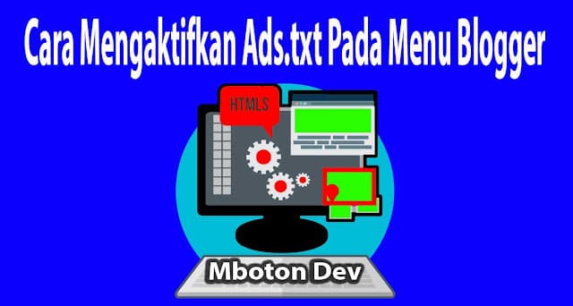 Cara Mengaktifkan Ads.txt pada Menu Blogger https://www.mboton.net/2019/03/cara-mengaktifkan-adstxt-pada-menu-blogger.html