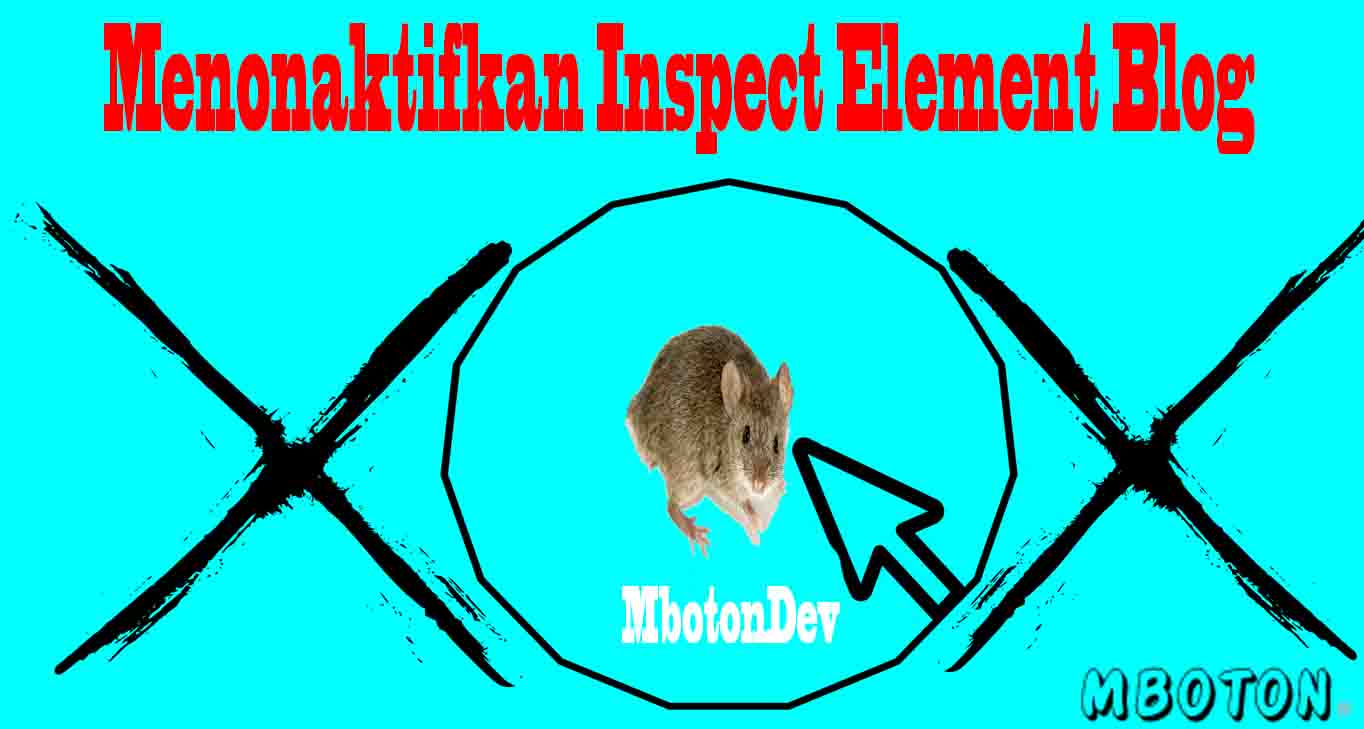 Menonaktifkan Inspect Element Blog Mboton Dev https://www.mboton.net/2019/03/menonaktifkan-inspect-element-blog.html