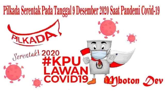 Pilkada Serentak Pada Tanggal 9 Desember 2020 Saat Pandemi Covid-19 2 Pilkada Serentak Pada Tanggal 9 Desember 2020 Saat Pandemi Covid-19