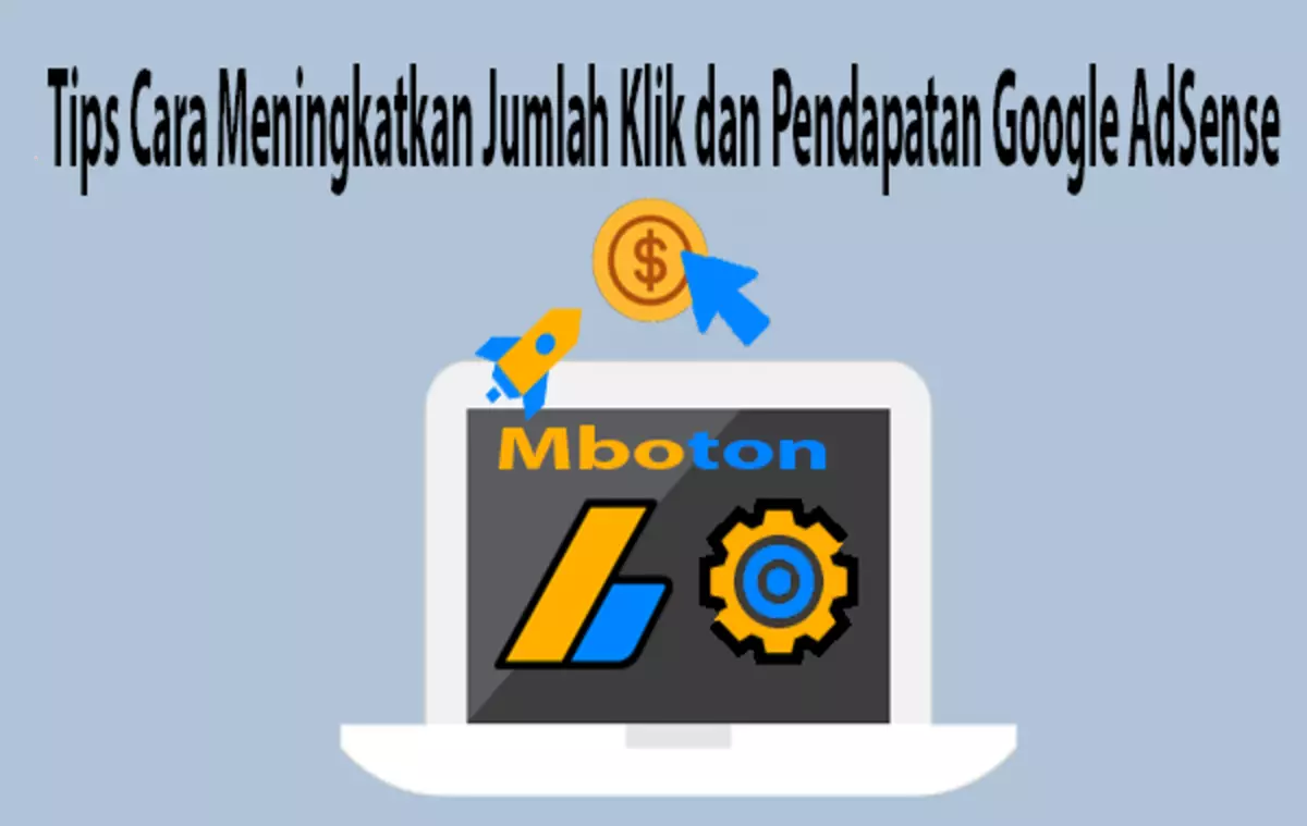 Tips Meningkatkan Jumlah Klik Pendapatan Google AdSense 1 Tips Meningkatkan Jumlah Klik Pendapatan Google AdSense