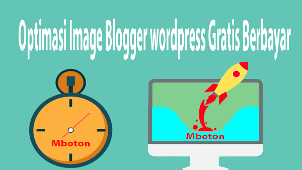 Optimasi Image Blogger wordpress Gratis Berbayar 2 Optimasi Image Blogger wordpress Gratis Berbayar