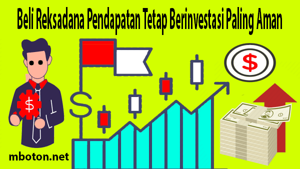 Beli Reksadana Pendapatan Tetap Berinvestasi Paling Aman