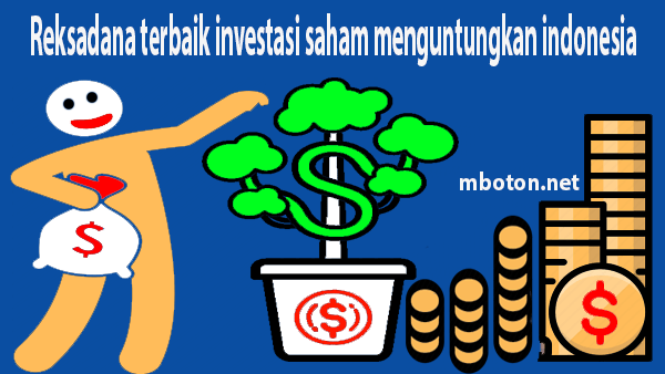 Reksadana Terbaik Investasi Saham Menguntungkan Indonesia 7 Reksadana Terbaik Investasi Saham Menguntungkan Indonesia