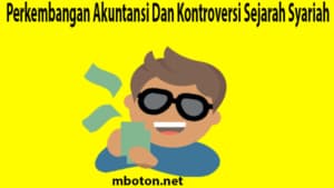 Perkembangan Akuntansi Syariah Sejarah Akuntansi Syariah 5 Perkembangan Akuntansi Syariah Dan Kontroversi Sejarah Syariah Perkembangan ekonomi di Eropa menyebabkan para investor sampai menjelajah ke benua Amerika, dan akhirnya seluruh belahan bumi ini menjadi daerah tumbuh subur nya ilmu akuntansi