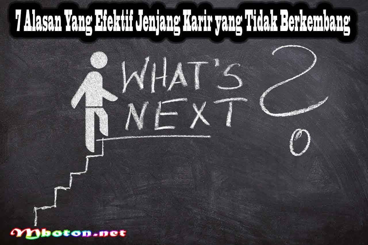 7 Alasan Yang Efektif Jenjang Karir yang Tidak Berkembang 4 7 Alasan Yang Efektif Jenjang Karir yang Tidak Berkembang