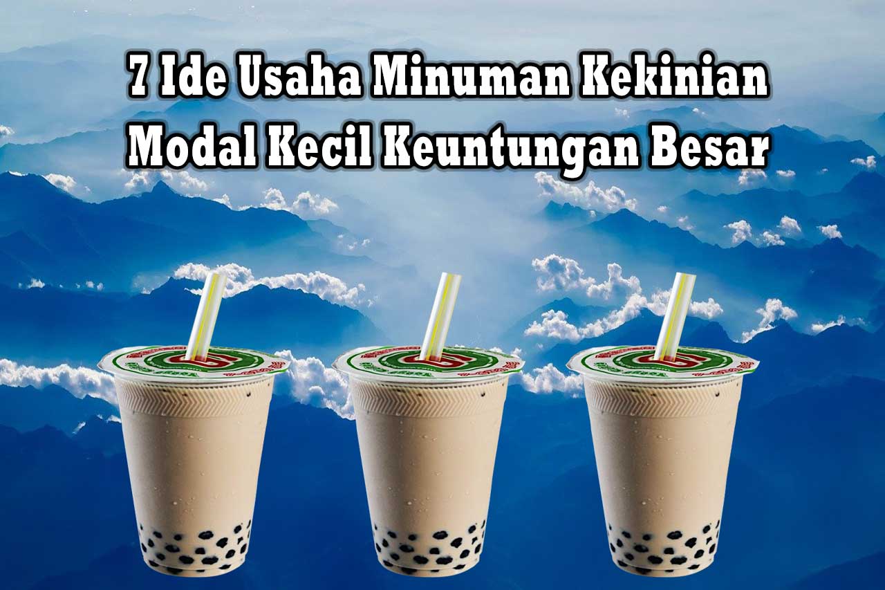 7 Ide Usaha Minuman Kekinian Modal Kecil Keuntungan Besar 8 7 Ide Usaha Minuman Kekinian Modal Kecil Keuntungan Besar