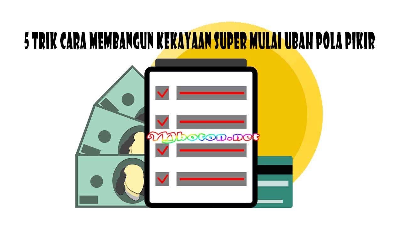 5 Trik Cara Membangun Kekayaan Super Mulai Ubah Pola Pikir 5 5 Trik Cara Membangun Kekayaan Super Mulai Ubah Pola Pikir