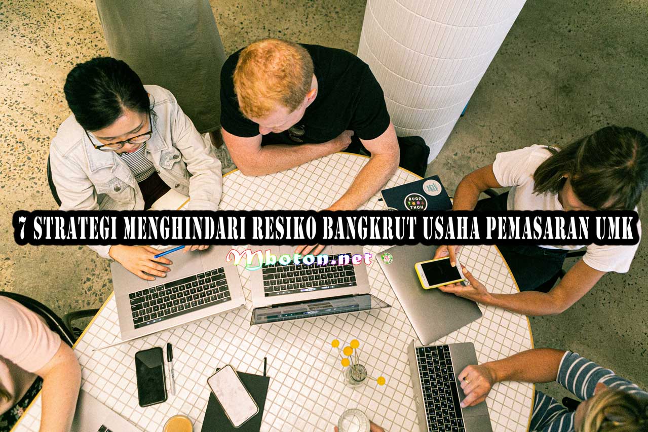 7 Strategi Menghindari Resiko Bangkrut Usaha Pemasaran UMK 6 7 Strategi Menghindari Resiko Bangkrut Usaha Pemasaran UMK